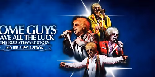 Some Guys Have All The Luck at Walsall Arena