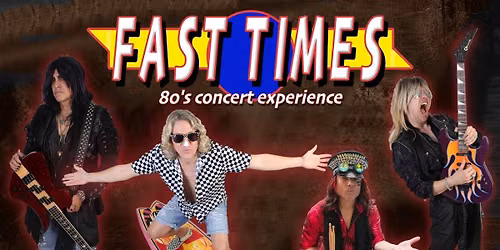 Fast Times: An 80's Concert Experience