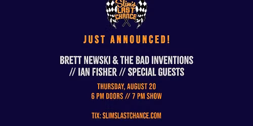 Brett Newski & The Bad Inventions \/\/ Ian Fisher \/\/ Special Guests