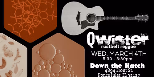 Qwister Live @ Down the Hatch \/ Ponce Inlet, FL \/ Wed. March 4th \/ 5:30-8:30pm