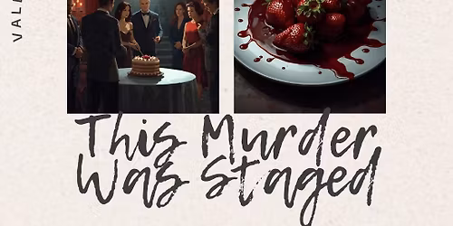 Auditions: This Murder Was Staged - CST Valentine's Murder Mystery