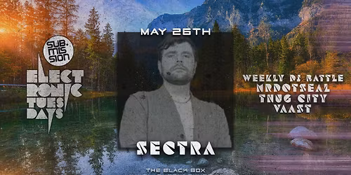Sub.mission Electronic Tuesdays: Sectra. Weekly DJ Battle - mrDOTseal, Thug City, Vaast