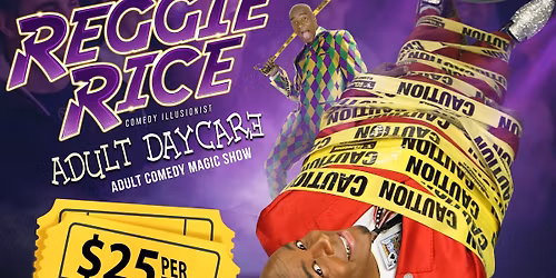 Reggie Rice: Adult Daycare