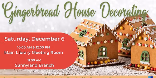 Gingerbread Houses- Sunnyland Branch