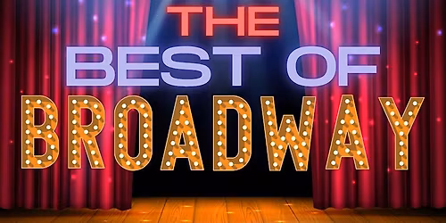 BEST OF BROADWAY - Dinner, Drinks and a show - A RESTAURANT WEEK exclusive.