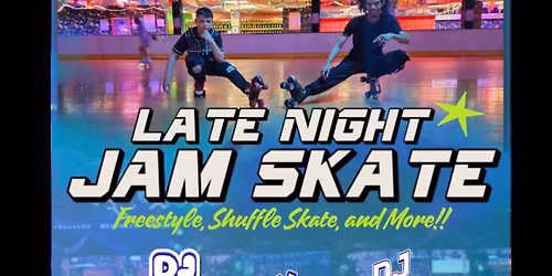 **Save the date** LATE NIGHT JAM SKATE