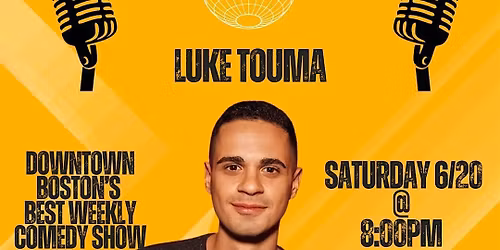 Comedy  Night w\/ Luke Touma @ Elephant & Castle (Downtown Boston)