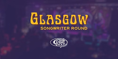 Glasgow Songwriter Round: November Round