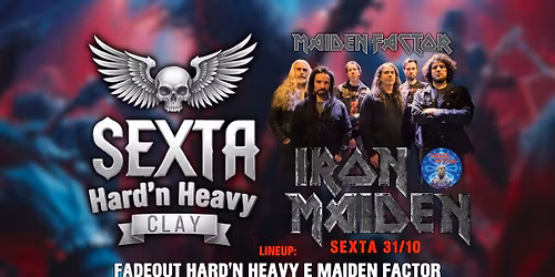Sexta Rock com as bandas FADE OUT + MAIDEN FACTOR IRON MAIDEN TRIBUTO