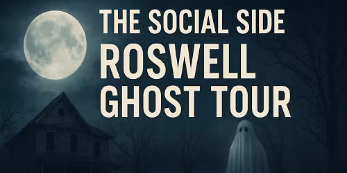 #TheSocialSide: Roswell Ghost Tour \ud83d\udc7b