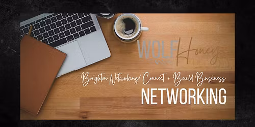 Brighton Networking! Connect + Build Business