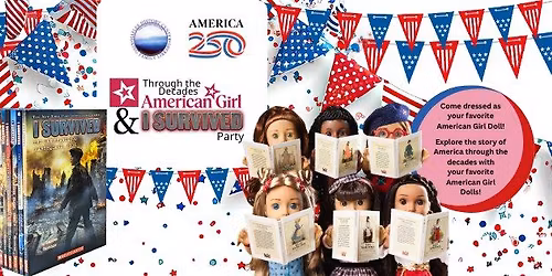 Celebrate America 250: Through the Decades with the American Girl Dolls Party