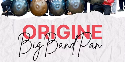 Origine \u2013 Concert BigBandPan + atelier handpan | Limoges