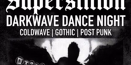 Superstition: Darkwave Dance Night