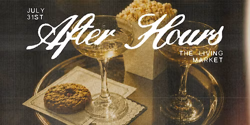After Hours : A Living Market Experience