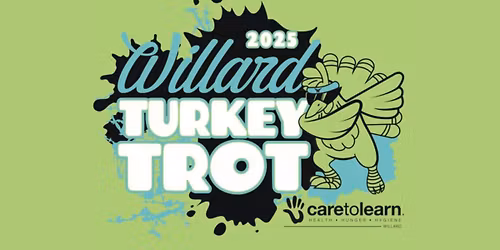 2025 Willard Turkey Trot \u2013 Run\/Walk for Kids \u2013 Hosted by Care to Learn Willard 