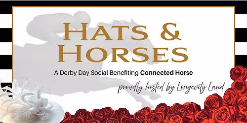Hats & Horses: Longevity Land's Derby Day Social benefiting Connected Horse