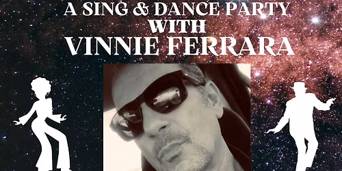 Vinnie Ferrara- \u201cA Sing & Dance Party\u201d