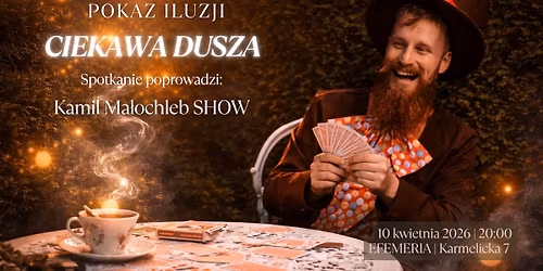 POKAZ ILUZJI - CIEKAWA DUSZA | Kamil Ma\u0142ochleb SHOW