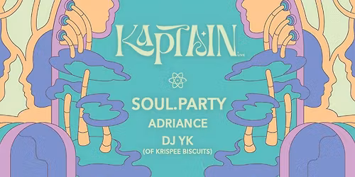 Kaptain w\/ Soul Party, Adriance + DJ YK (of Krispee Biscuits)