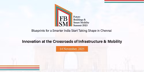 Future Buildings and Smart Mobility Summit -  Chennai