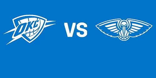 Oklahoma City Thunder vs. New Orleans Pelicans