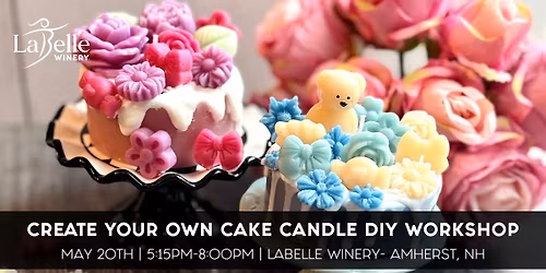Create Your Own Cake Candle DIY Workshop (LaBelle Winery- Amherst, NH)