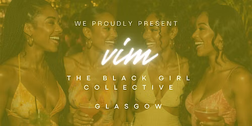 Glasgow Summer Social \u2728 VIM: The Black Girl Collective