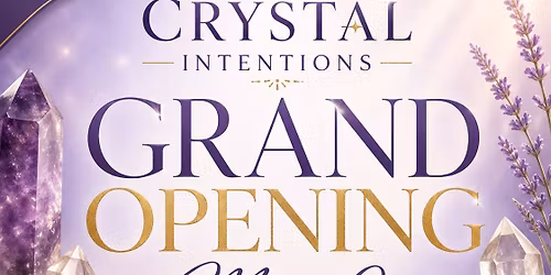Grand Opening for Crystal Intentions 