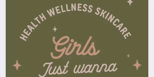 Girls Just Wanna Glow Wellness Event
