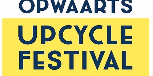 Opwaarts Upcycle festival