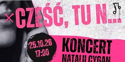 Cze\u015b\u0107, tu N... Koncert Natalii Cygan