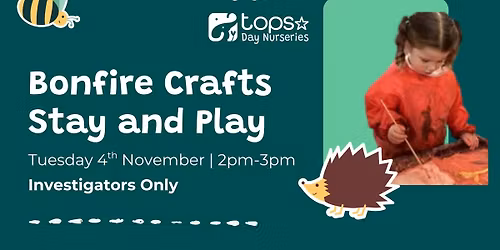 Bonfire Crafts Stay and Play - Investigators Only