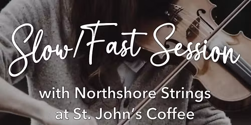 Slow\/Fast Session @ St. John\u2019s Coffeehouse