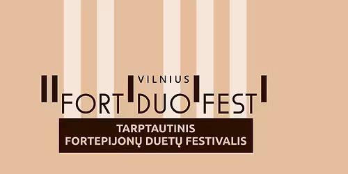 FORTDUOFEST VILNIUS | Polina Kogan ir Rimantas Vingras ; Julija Sadaunykait\u0117 ir Donaldas Ra\u010dys
