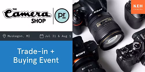 Sell your camera gear (free event-no ticket) at The Camera Shop of Muskegon