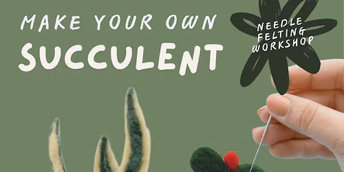 Needle Felt a Succulent!