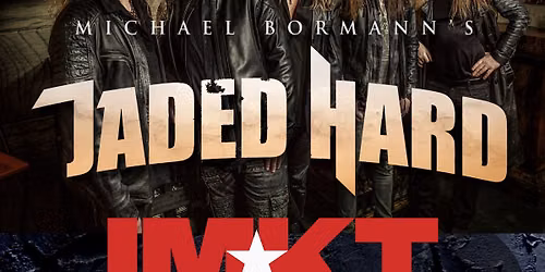 MICHAEL BORMANN\u00b4S JADED HARD - Special Guest: I M K T