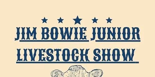 Jim Bowie Junior Livestock Show - November 21 - 22, 2025