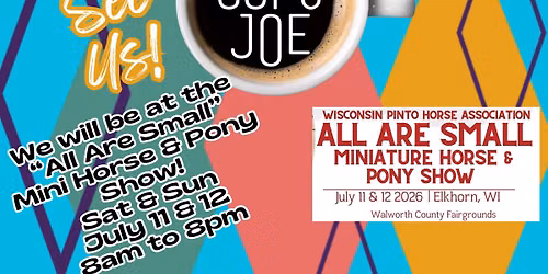 Cup O\u2019 Joe 2 Go @ The All Are Small Miniature Horse & Pony Show
