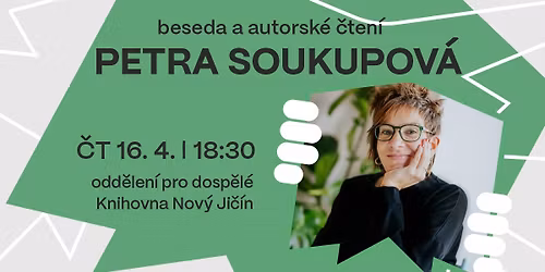 PETRA SOUKUPOV\u00c1 - beseda a autorsk\u00e9 \u010dten\u00ed 
