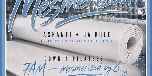 Mesmerized: An Ashanti + Ja Rule Inspired Pilates Experience