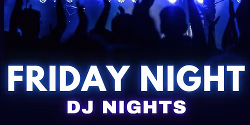 EMBERS - FRIDAY NIGHT - DJ NIGHT