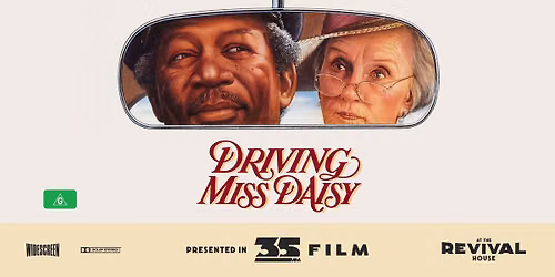 Driving Miss Daisy (G) PRESENTED IN 35MM FILM
