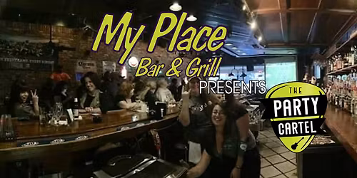 the Party Cartel @ MyPlace bar & grill