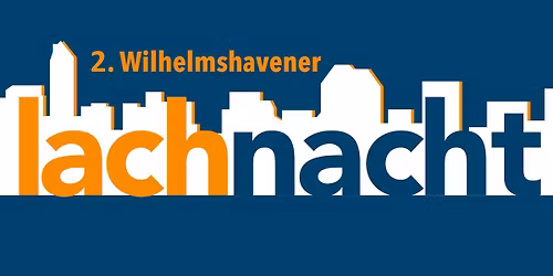 2. Wilhelmshavener Lachnacht | Pumpwerk Wilhelmshaven