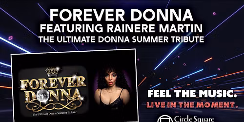 Forever Donna \u2013 Featuring Rainere Martin - The Ultimate Donna Summer Tribute