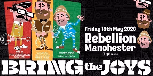 'BRING THE JOYS' Tour - Professor Elemental, Mr. B The Gentleman Rhymer and Thomas Benjamin Wild Esq. 