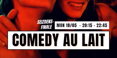 Comedy Au Lait - Seizoensfinale! 