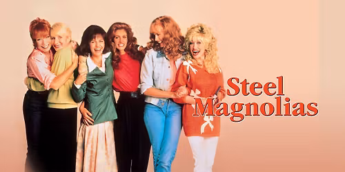 Movies at The Strand: Steel Magnolias